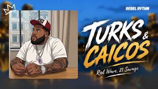 Rod Wave 21 Savage - Turks Caicos