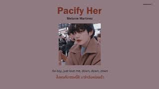 [THAISUB/แปลไทย] Pacify Her  - Malanie Martinez