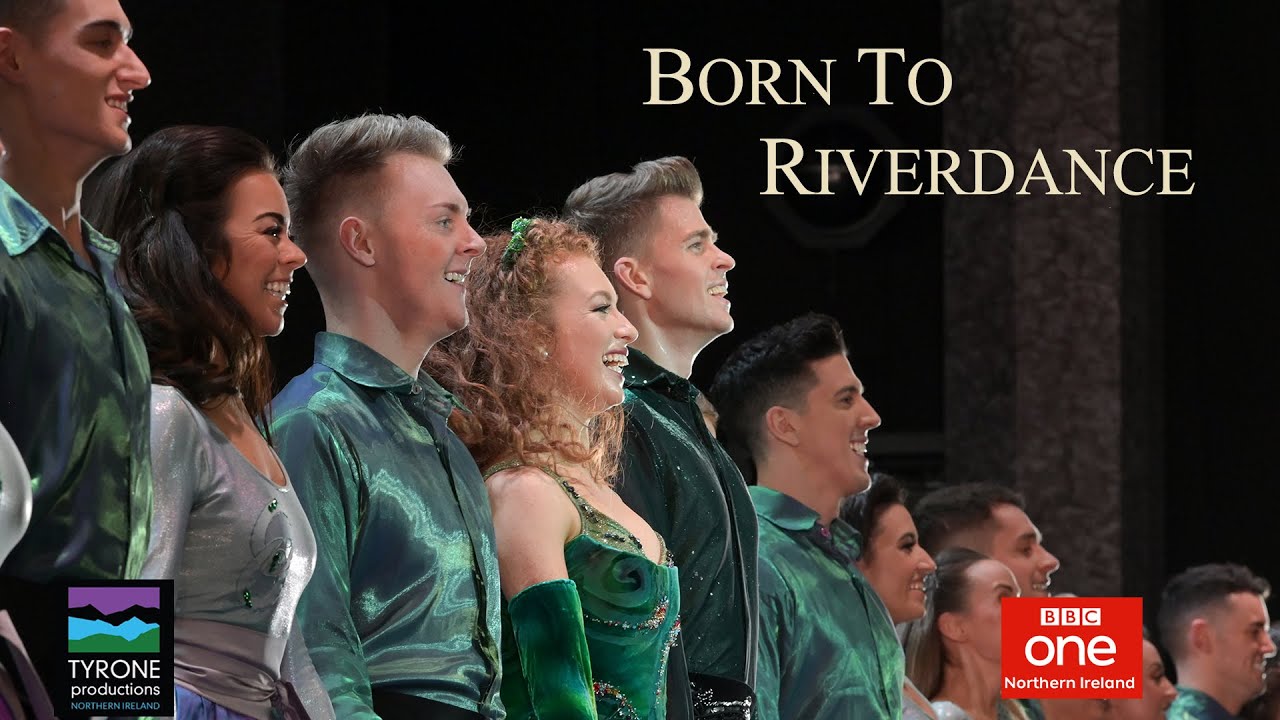 Born to Riverdance - a documentary for BBC NI