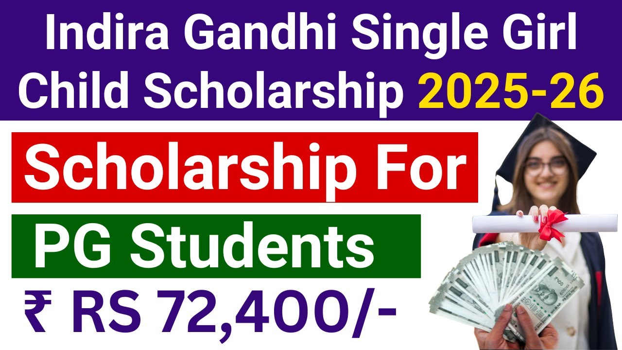 Indira Gandhi PG Scholarship for Single Girl Child | PG Scholarship 2025 | Scholarship for Girls