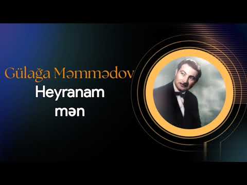 Heyranam Mən Gülağa Məmmədov Rəsmi Musiqi Videosu 