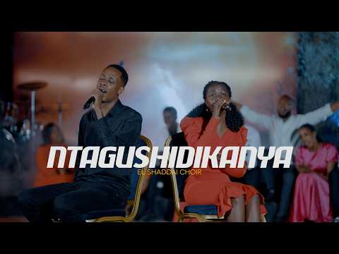 El-shaddai choir / NTAGUSHIDIKANYA official video