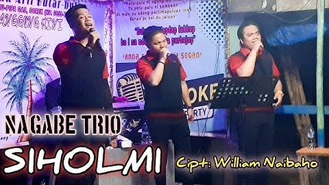 SIHOLMI || NAGABE TRIO || CIPT. WILLIAM NAIBAHO