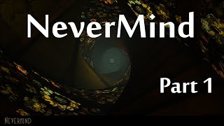 Nevermind | Part 1 | Intro Simulation