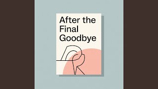 After the Final Goodbye