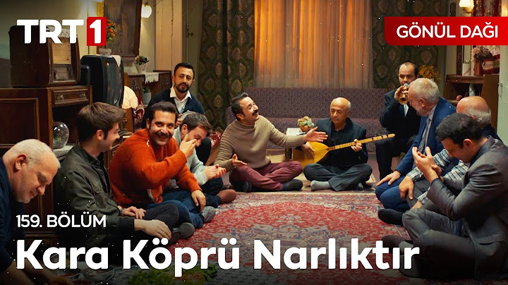 "Kara köprü narlıktır…" 🎶 - Gönül Dağı 159. Bölüm @GonulDagiTRT
