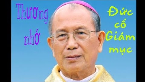 Một số hình ảnh thương nhớ về cố Giám mục Phaolô. Nguyễn Văn Hoà.