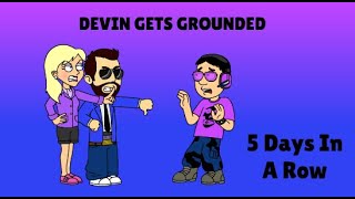 Devin Gets Grounded 5 Days In A Row