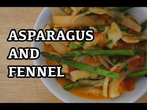 Braised Fennel & Asparagus Recipe - Tomatoes & Garlic