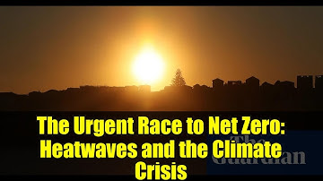 The Urgent Race to Net Zero: Heatwaves and the Climate Crisis