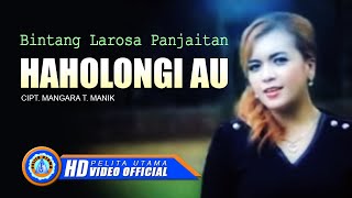 Bintang Larosa Panjaitan - HAHOLONGI AU | Lagu Batak Terpopuler 2023