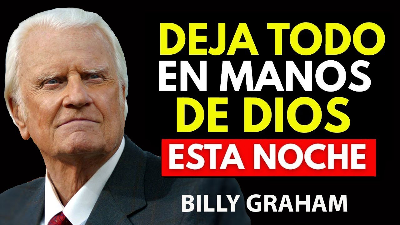 ANTES de dormir, ENTRÉGALE todo a DIOS y DESCANSA en su PAZ | Predicas De Billy Graham