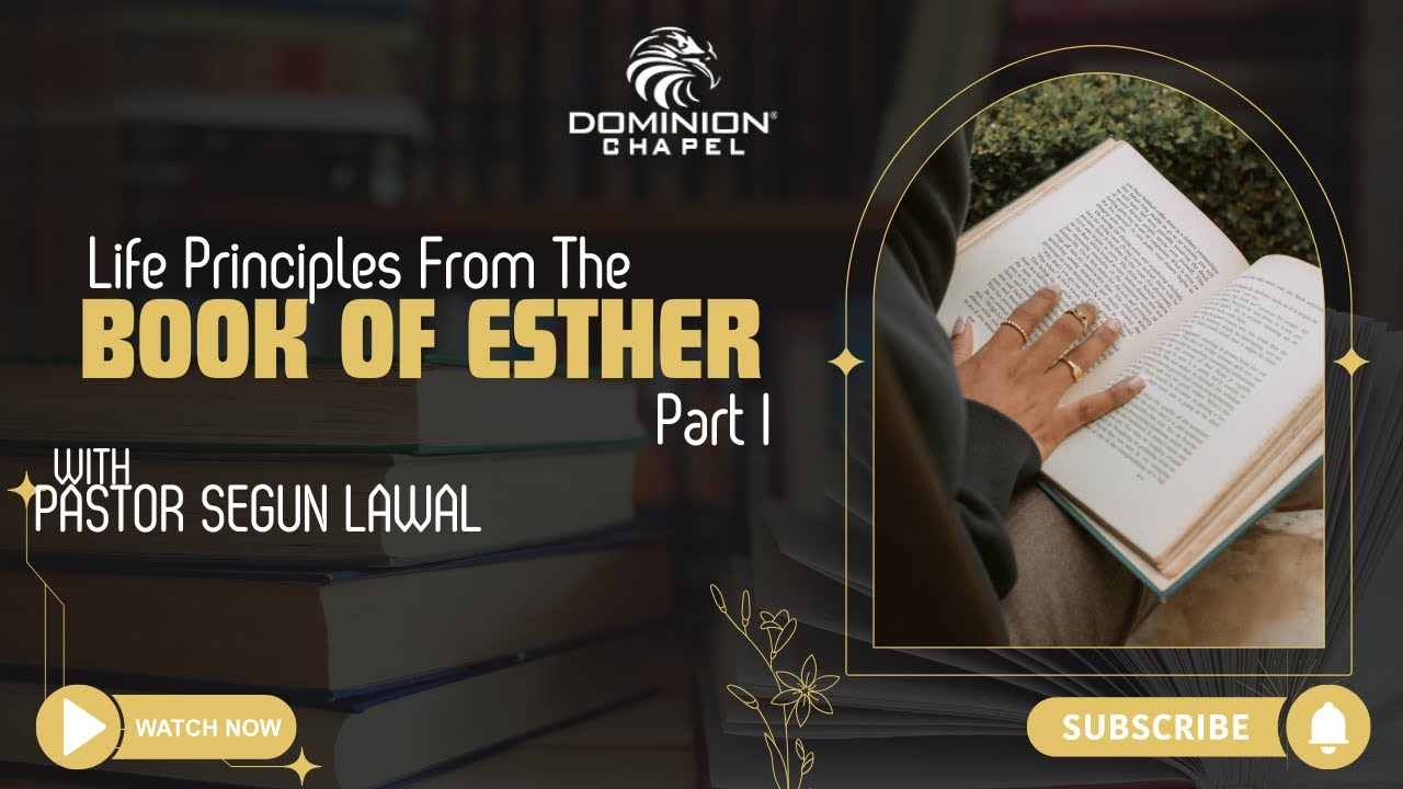 Life Principles From the Book of Esther: Part I | Segun Lawal |19|01 ...