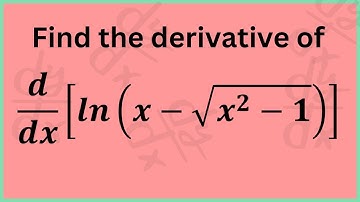 How to Differentiate Logarithmic Functions [𝒍𝒏(𝒙−√(𝒙^𝟐−𝟏))] with Square Roots: Step-by-Step Guide