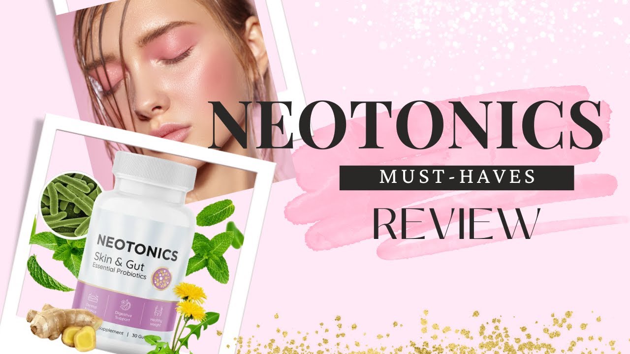 NEOTONICS ⛔(❌CUSTOMER WARNING ALERT❌) NeoTonics Review -NEOTONICS SKIN & GUT GUMMIES – Does It Work?