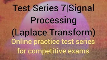 Mock Test Series 7|SIGNAL PROCESSING (Laplace Transform)|trb, gate,isro,tneb ae,tancet preparation|