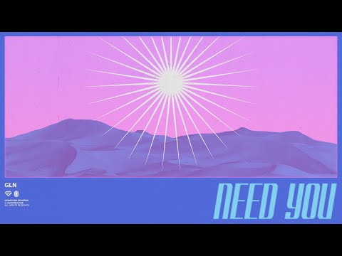GLN - Need You (Melodic House / Progressive House)