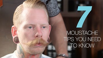 7 moustache tips you need-to-know now