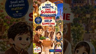 Help Someone 🤝 | Episode 6 | One Minute, One Sunnah 🌙 | Islamic Stories for Kids