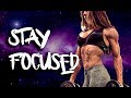 FEMALE FITNESS MOTIVATION - STAY FOCUSED