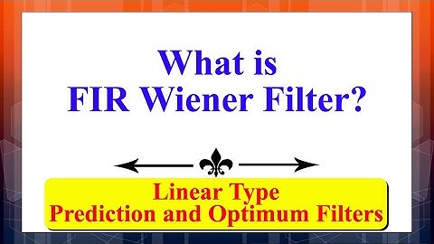 What is FIR Wiener Filter? | Signal Processing Using Prediction & Optimum Filters (Linear) |