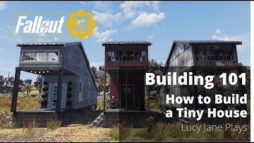 Fallout 76 - Building 101 - How to build a Tiny House
