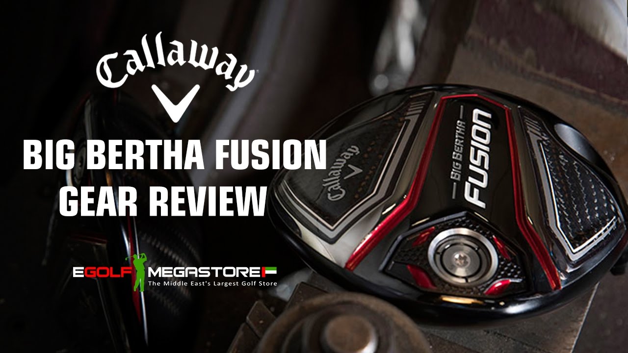 New Callaway Bertha Fusion Driver Review You New Callaway Bertha Fusion Driver Review