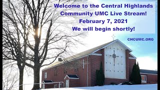 Central Highlands Community UMC Live Stream February 7, 2021