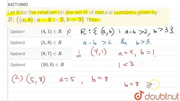Let R be the relation on the set N of natural numbers given by : `R: {(a, |Class 12 MATH | Doubtnut