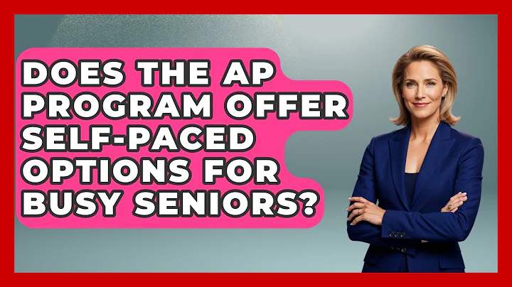 Does the AP Program Offer Self-Paced Options for Busy Seniors? | Senior Year Strategies News