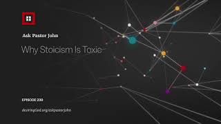 Why Stoicism Is Toxic