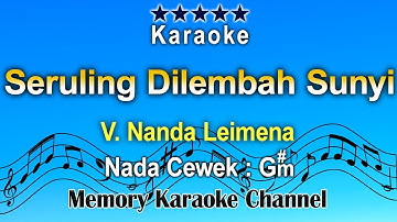 Seruling Dilembah Sunyi (Karaoke) Ciptaan V Nanda Leimena - Nada Cewek G#m