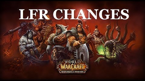 Warlords of Draenor - Raid Finder Changes