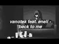 Vanotek Feat. Eneli - Back To Me | Lyrics
