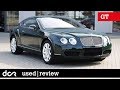 Buying a used Bentley Continental GT, GTC, Flying Spur - 2003-2012, Buying advice with Common Issues