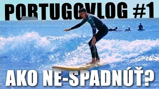 Ako Ne-Spadnúť Zo Surfu? Portugovlog