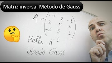 Cómo HALLAR LA MATRIZ INVERSA usando el MÉTODO DE GAUSS