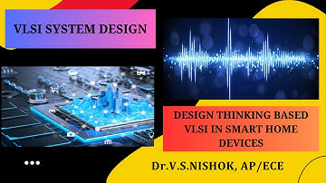 Design Thinking based VLSI in Smart Home Devices | VLSI | SNS Institutions
