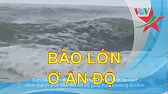 
      Bão lớn đổ vào Đông bắc Ấn Độ | Văn hóa du lịch
    