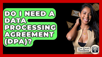 Do I Need A Data Processing Agreement (DPA)? - TheEmailToolbox.com