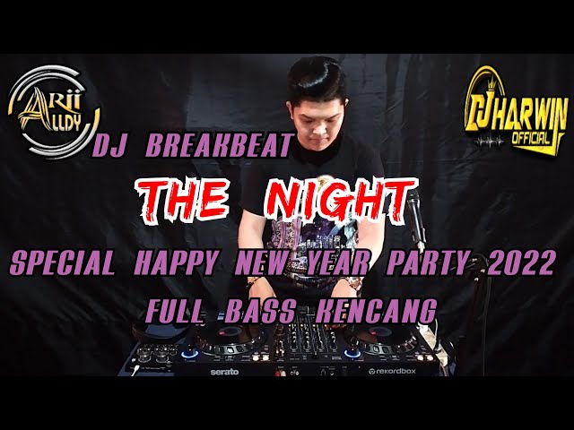 DJ BREAKBEAT THE NIGHT SPECIAL HAPPY NEW YEAR PARTY 2022 FULL BASS KENCANG Feat AriiaLdy class=