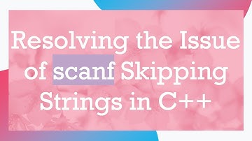 Resolving the Issue of scanf Skipping Strings in C++