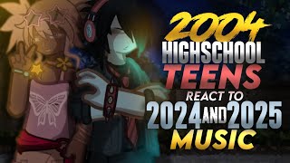 YEAR 2004 Highschool Teens React To 2024-2025 MUSIC a.k.a. THE FUTURE || 2.00x