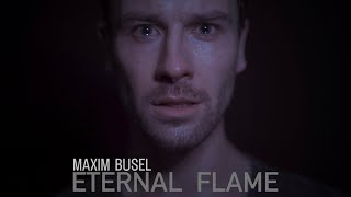 Maxim Busel - Eternal Flame (music video)