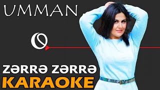 Zərrə Zərrə - KARAOKE (Umman Zali)