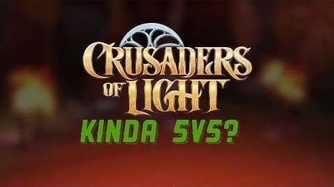 Crusaders of Light - 5v5 PvP