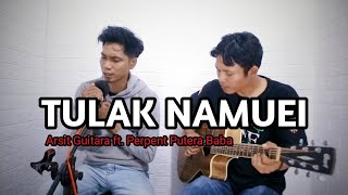 TULAK NAMUEI - PERPENT PUTERA BABA feat ARSIT GUITARA | Akustik | Lagu Dayak Kalteng