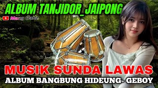 Download Lagu ⛔ALBUM TANJIDOR _JAIPONG //ALBUM SUNDA LAWAS //BANGBUNG HIDEUNG MP3 Download Lagu ⛔ALBUM TANJIDOR _JAIPONG //ALBUM SUNDA LAWAS //BANGBUNG HIDEUNG MP3