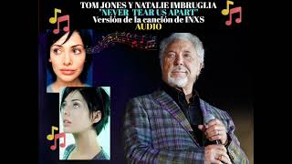 Tom Jones y Natalie Imbruglia - Never Tear Us Apart
