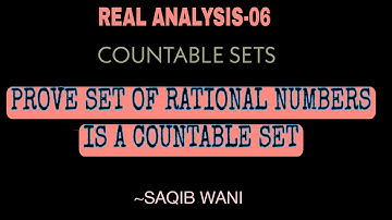 REAL ANALYSIS -06 || Set of Rational numbers is a countable set || Countable sets ||